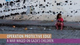 Operation Protective Edge: A War Waged on Gaza’s Children