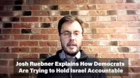 IMEU Video: Josh Ruebner Explains How Democrats Are Trying to Hold Israel Accountable