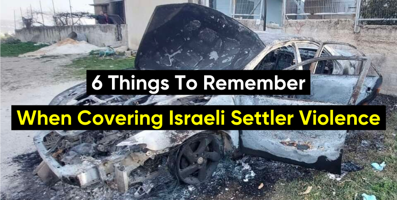 6 Things To Remember When Covering Israeli Settler Violence