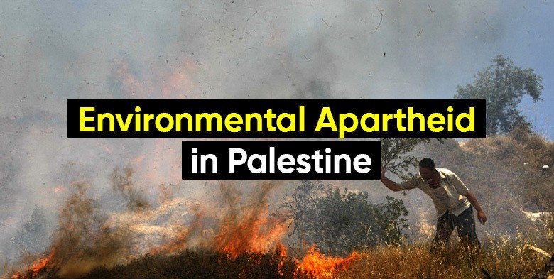 Environmental Apartheid in Palestine
