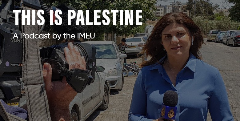 This Is Palestine: Why Won't Biden Hold Israel Accountable for Killing Shireen Abu Akleh