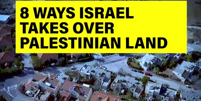 8 Ways Israel Takes Over Palestinian Land