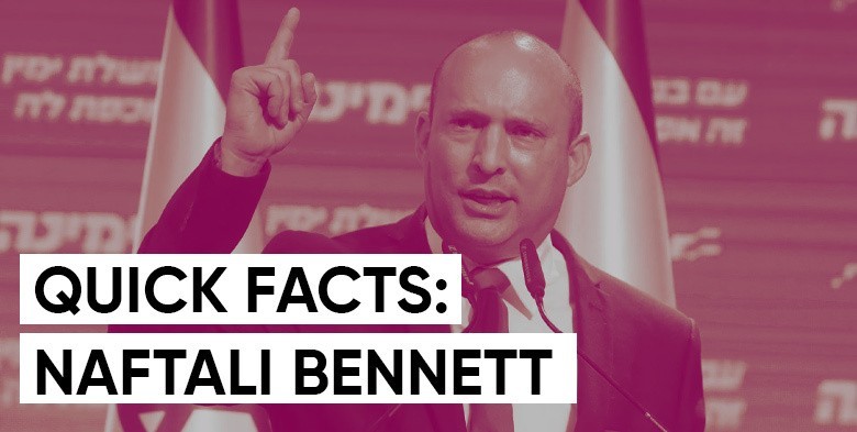 Quick Facts: Naftali Bennett