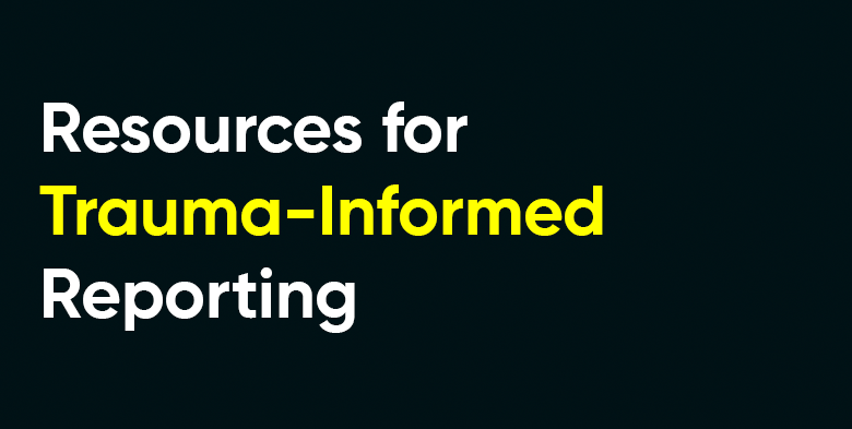 Resources for Trauma-Informed Reporting